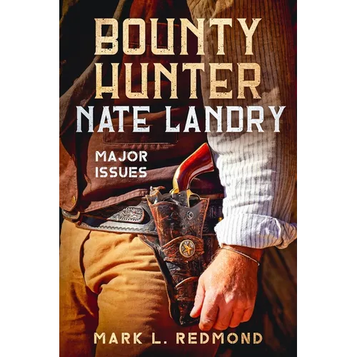 Bounty Hunter Nate Landry: Major Issues - Paperback