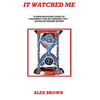 It Watched Me - Hardcover