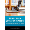 Scholarly Communication: What Everyone Needs to Know(r) - Paperback