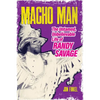 Macho Man: The Untamed, Unbelievable Life of Randy Savage - Paperback