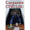 Corporate Cthulhu: Lovecraftian Tales of Bureaucratic Nightmare - Hardcover