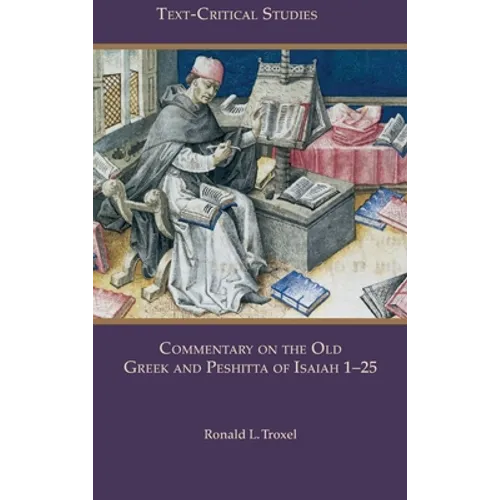 Commentary on the Old Greek and Peshitta of Isaiah 1-25 - Hardcover