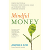 Mindful Money: Simple Practices for Reaching Your Financial Goals and Increasing Your Happiness Dividend - Paperback