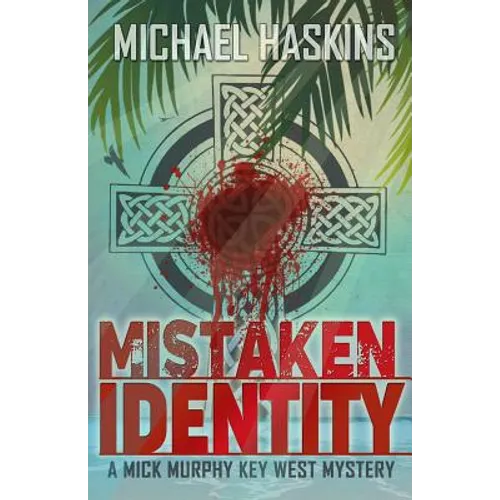 Mistaken Identity: A Mick Murphy Key West Mystery - Paperback