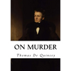 On Murder: Considered as One of the Fine Arts - Paperback