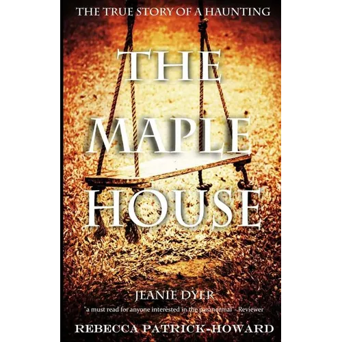 The Maple House: The True Story of a Haunting - Paperback