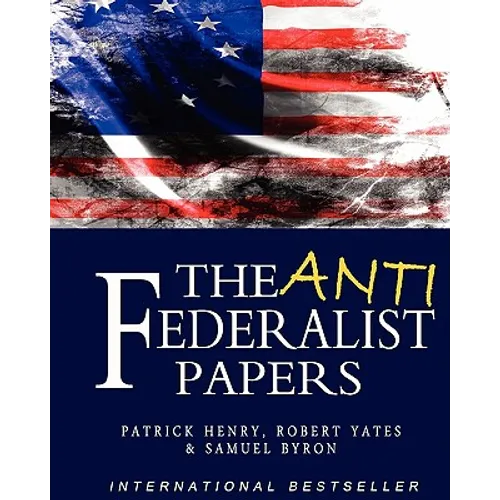 The Anti-Federalist Papers - Paperback
