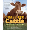 Grass-Fed Cattle: How to Produce and Market Natural Beef - Paperback