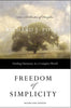 Freedom of Simplicity: Finding Harmony in a Complex World - Paperback