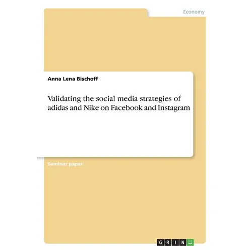 Validating the social media strategies of adidas and Nike on Facebook and Instagram - Paperback