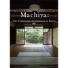 Machiya: The Traditional Townhouses of Kyoto - Paperback