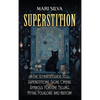Superstition: The Ultimate Guide to Superstitions, Signs, Omens, Symbols, Fortune Telling, Myths, Folklore, and History - Hardcover