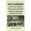 Egg Farming - A Practical Reliable Manual Upon Producing Eggs And Poultry For Market As A Profitable Business Enterprise - Hardcover