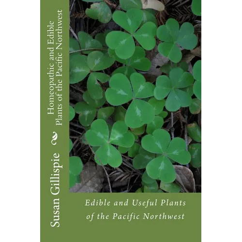 Homeopathic and Edible Plants of the Pacific Northwest - Paperback