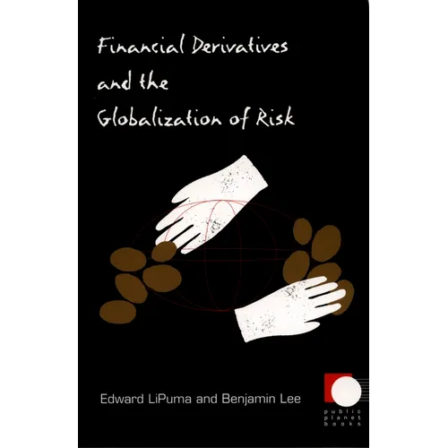 Financial Derivatives and the Globalization of Risk - Paperback