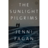 The Sunlight Pilgrims: The Sunlight Pilgrims: A Novel - Paperback