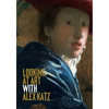Looking at Art with Alex Katz: (Art History Introduction, a Guide to Art) - Paperback