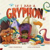 If I Had a Gryphon - Hardcover