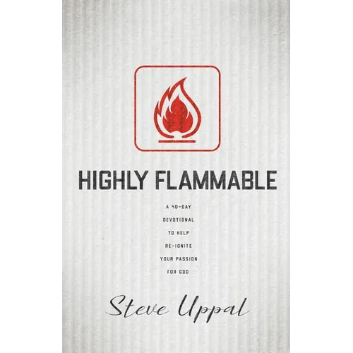 Highly Flammable: A 40-day devotional to help re-ignite your passion - Paperback
