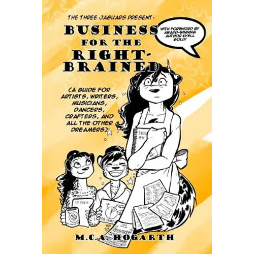 Business for the Right-Brained: (A Guide for Artists, Writers, Musicians, Dancer, Crafters, and all the other Dreamers) - Paperback
