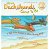 How Dachshunds Came to Be (Second Edition Hard Cover): A Tall Tale About a Short Long Dog (Tall Tales # 1) - Hardcover