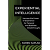 Experiential Intelligence: Harness the Power of Experience for Personal and Business Breakthroughs - Hardcover