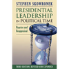 Presidential Leadership in Political Time: Reprise and Reappraisal - Paperback
