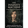 The Insanity Machine - Life with Paranoid Schizophrenia - Paperback