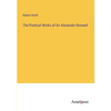 The Poetical Works of Sir Alexander Boswell - Paperback