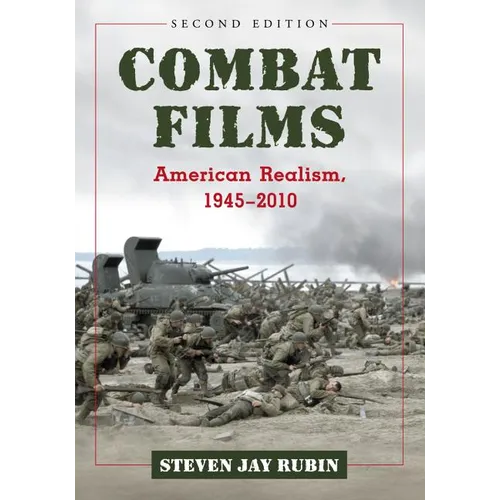 Combat Films: American Realism, 1945-2010, 2d ed. - Paperback