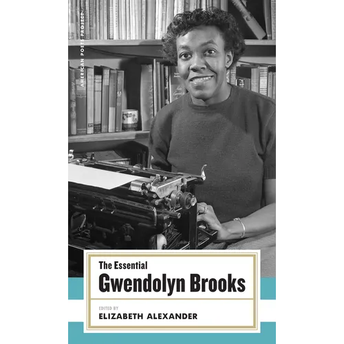 The Essential Gwendolyn Brooks: (American Poets Project #19) - Hardcover