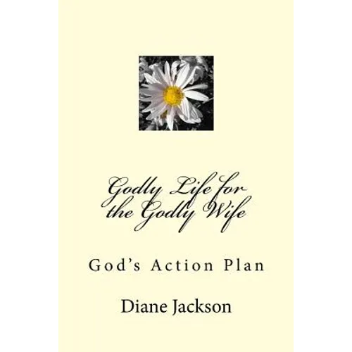 Godly Life for the Godly Wife: God's Action Plan - Paperback