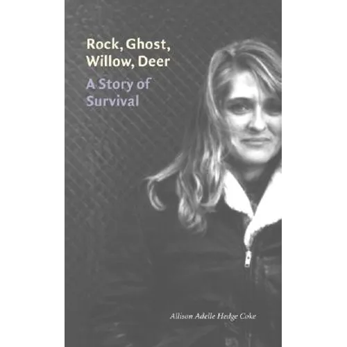 Rock, Ghost, Willow, Deer: A Story of Survival - Hardcover