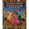 The Night Before Freedom: A Juneteenth Story - Hardcover