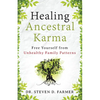 Healing Ancestral Karma: Free Yourself from Unhealthy Family Patterns - Paperback