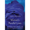 Women's Parallel Lives: Let women pave a path to a life they can be proud to call theirs. - Paperback