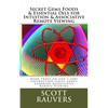 Secret Gems Foods & Essential Oils for Intuition & Associative Remote Viewing: Book three on our 3 part instruction series about Learning Associative - Paperback
