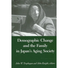 Demographic Change and the Family in Japan's Aging Society - Paperback