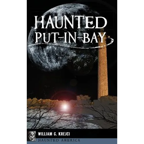 Haunted Put-In-Bay - Hardcover