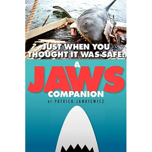Just When You Thought It Was Safe: A JAWS Companion - Paperback