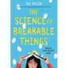 The Science of Breakable Things - Hardcover