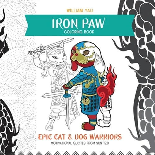 Iron Paw Coloring Book: Epic cat and dog warriors. Motivational quotes from Sun Tzu. - Paperback