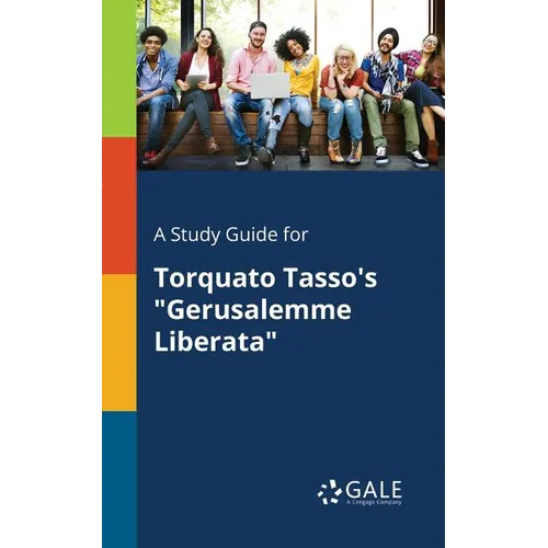 A Study Guide for Torquato Tasso's "Gerusalemme Liberata" - Paperback