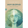 In My Headspace: Reflective Poetry - Paperback