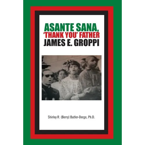 Asante Sana, 'Thank You' Father James E. Groppi - Hardcover