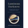Luminous Darkness: An Engaged Buddhist Approach to Embracing the Unknown - Paperback