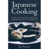 Japanese Cooking: Simple Easy and Tasty Authentic Japanese Recipes For Beginners - Paperback