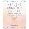 Healing Breath and Mudras: Channel the Power of Yoga for Connection and Wellbeing - Paperback
