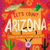 Let's Count Arizona: Numbers and Colors in the Grand Canyon State - Board Book