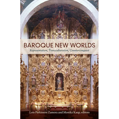 Baroque New Worlds: Representation, Transculturation, Counterconquest - Paperback